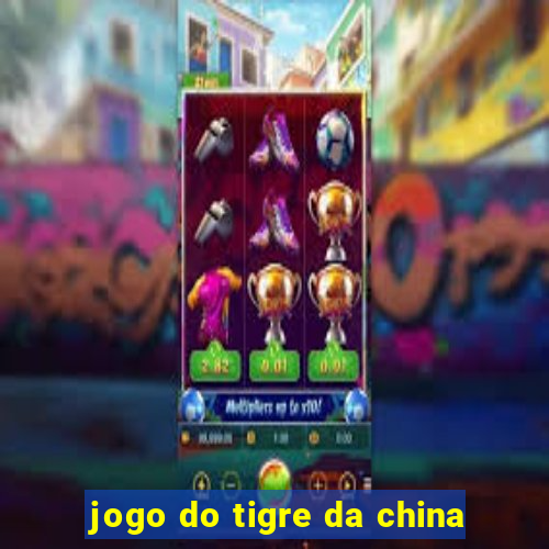 jogo do tigre da china